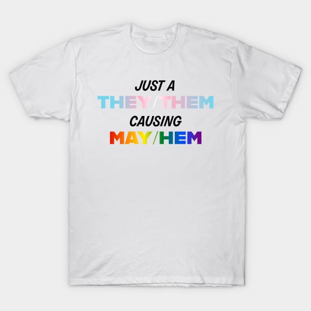 They/Them causing May/Hem T-Shirt by Simplify With Leanne